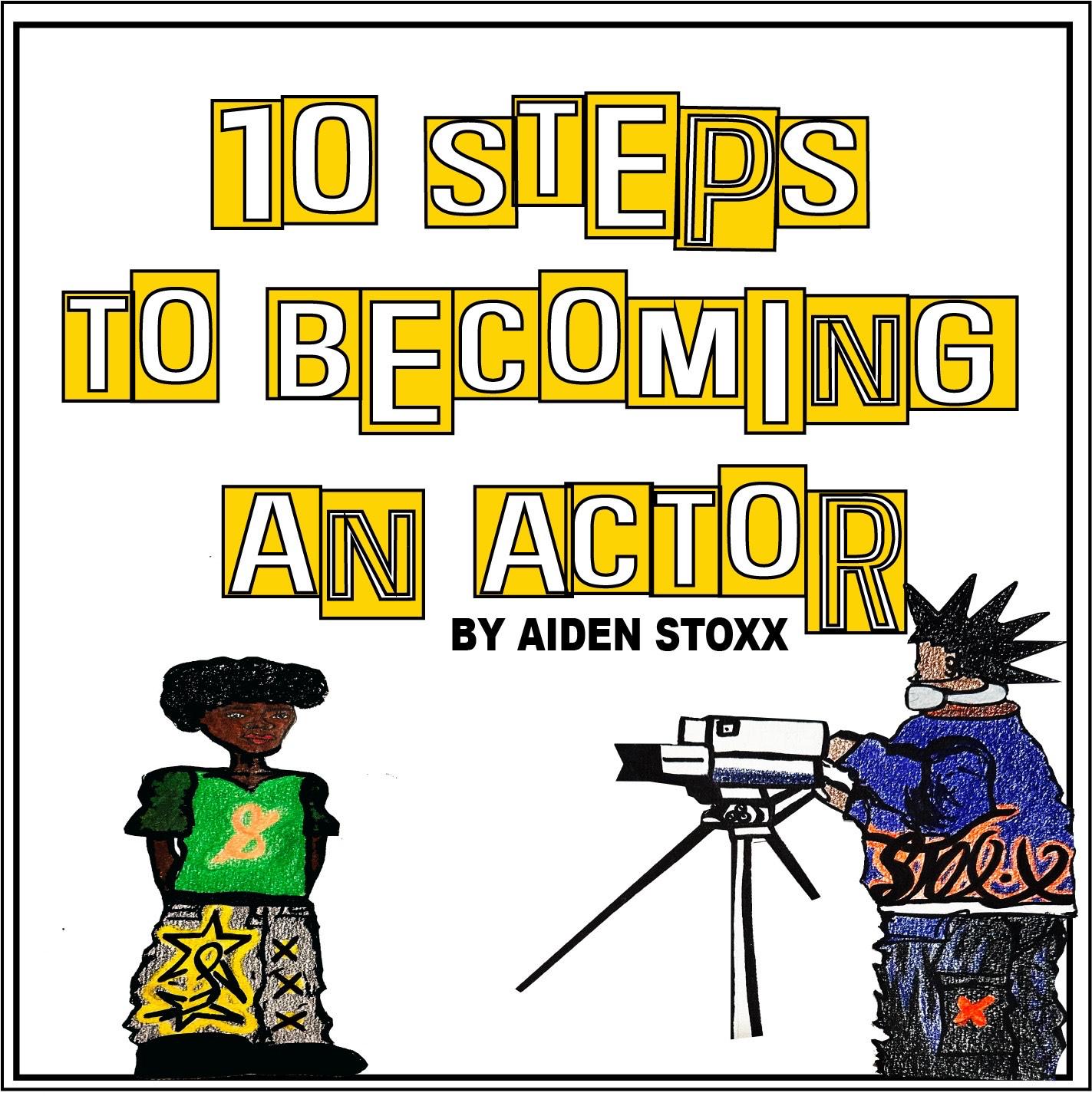 10 Steps To Becoming An Actor: E-Book